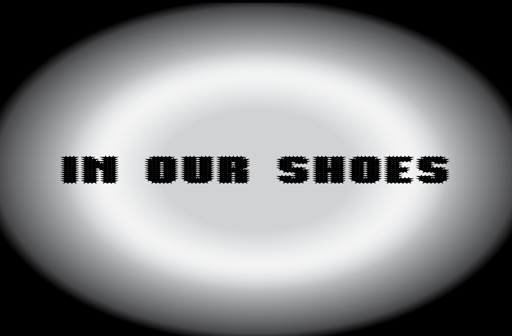 In Our Shoes
